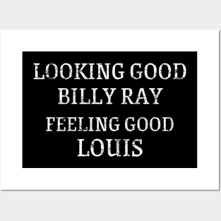 Looking Good Billy Ray, Feeling Good Louis Posters and Art